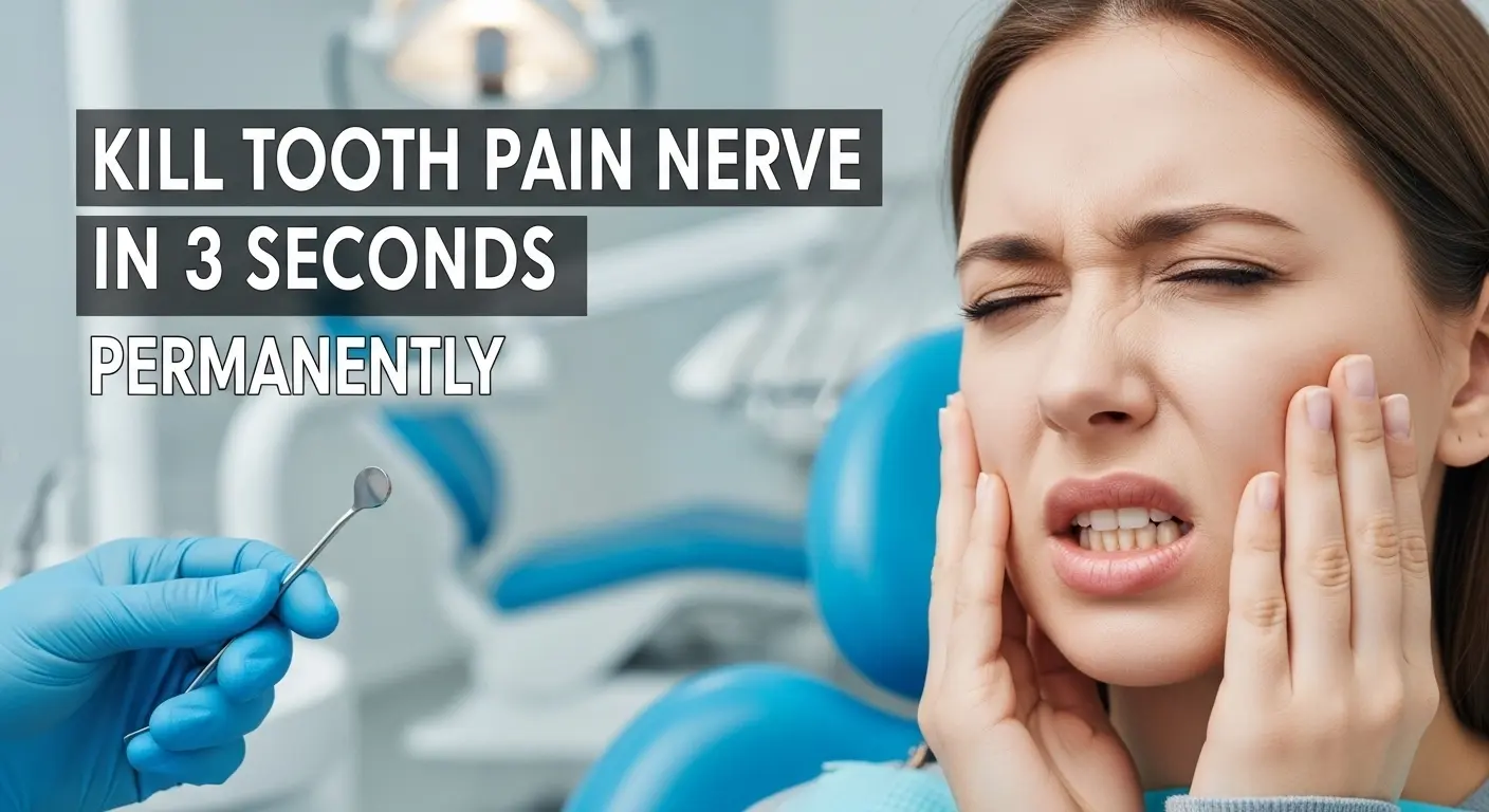 Kill Tooth Pain Nerve in 3 Seconds